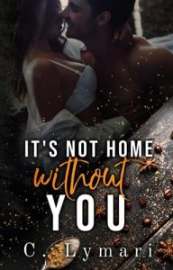 It’s Not Home Without You by C. Lymari EPUB & PDF