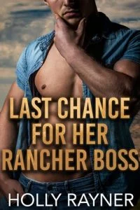 Last Chance for Her Rancher Boss by Holly Rayner EPUB & PDF