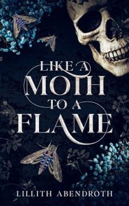 Like A Moth To A Flame by Lillith Abendroth EPUB & PDF