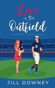 Love in the Outfield by Jill Downey EPUB & PDF