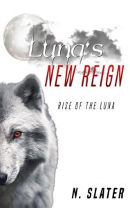 Luna’s New Reign by N. Slater EPUB & PDF