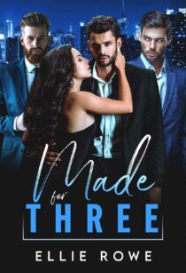 Made For Three by Ellie Rowe EPUB & PDF