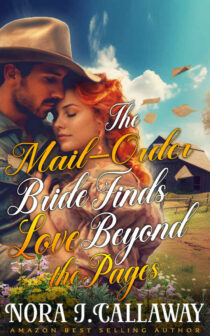 The Mail-Order Bride Finds Love Beyond the Pages by Nora J. Callaway EPUB & PDF