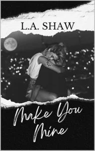 Make You Mine by L.A. Shaw EPUB & PDF