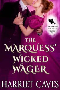 The Marquess’ Wicked Wager by Harriet Caves