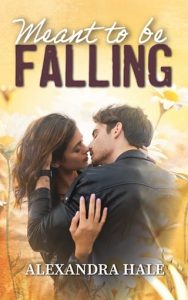 Meant to be Falling by Alexandra Hale EPUB & PDF