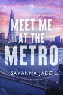 Meet Me at the Metro by Savanna Jade