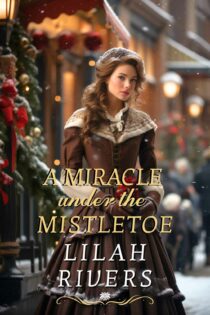 A Miracle under the Mistletoe by Lilah Rivers