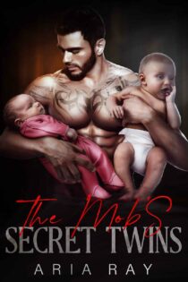 The Mob's Secret Twins by Aria Ray