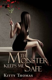 The Monster Keeps Me Safe by Kitty Thomas