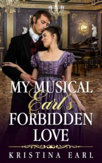 My Musical Earl’s Forbidden Love by Kristina Earl EPUB & PDF