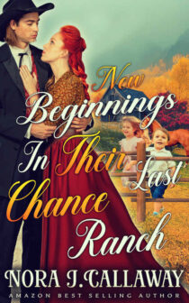 New Beginnings In Their Last Chance Ranch by Nora J. Callaway EPUB & PDF