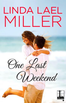 One Last Weekend by Linda Lael Miller