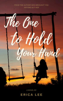 The One to Hold Your Hand by Erica Lee