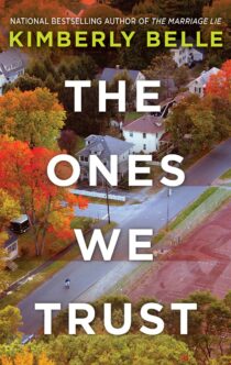 The Ones We Trust by Kimberly Belle