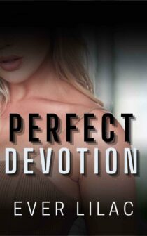 Perfect Devotion by Ever Lilac