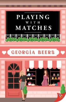 Playing with Matches by Georgia Beers