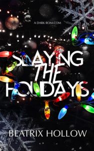 Slaying the Holidays by Beatrix Hollow EPUB & PDF