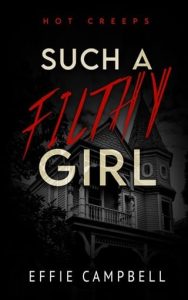 Such A Filthy Girl by Effie Campbell EPUB & PDF