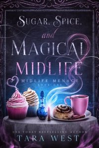 Sugar, Spice, and Magical Midlife by Tara West EPUB & PDF