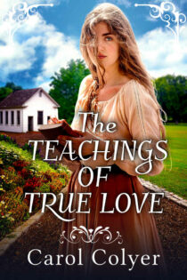 The Teachings of True Love by Carol Colyer EPUB & PDF