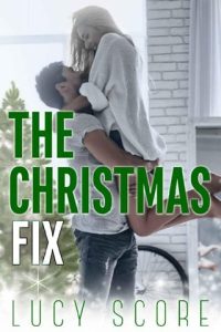 The Christmas Fix by Lucy Score EPUB & PDF