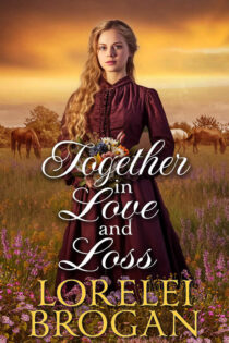 Together in Love and Loss by Lorelei Brogan