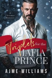 Triplets for the Mafia Prince by Ajme Williams EPUB & PDF