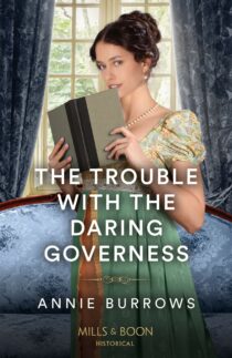 The Trouble with the Daring Governess by Annie Burrows