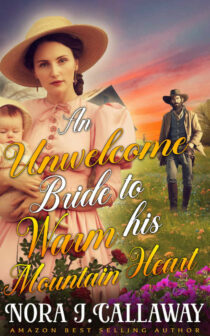 An Unwelcome Bride to Warm his Mountain Heart by Nora J. Callaway EPUB & PDF