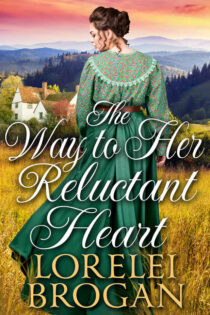 The Way to Her Reluctant Heart by Lorelei Brogan EPUB & PDF