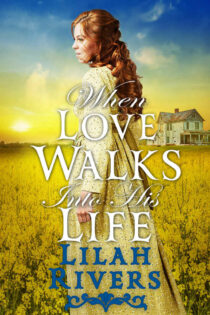 When Love Walks Into His Life by Lilah Rivers