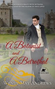 A Botanist and A Betrothal by Wendy May Andrews EPUB & PDF