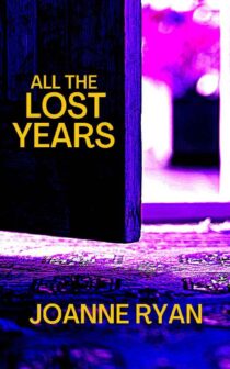 All The Lost Years by Joanne Ryan