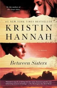 Between Sisters by Kristin Hannah EPUB & PDF