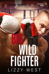 Big Wild Fighter by Lizzy West EPUB & PDF