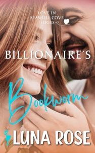 Billionaire’s Bookworm by Luna Rose EPUB & PDF