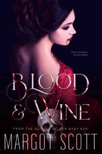 Blood and Wine by Margot Scott