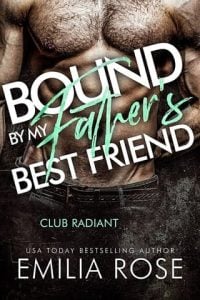 Bound By My Father’s Best Friend by Emilia Rose EPUB & PDF