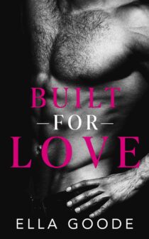 Built for Love by Ella Goode