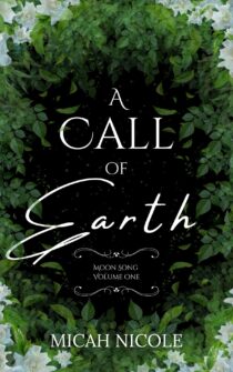 A Call of Earth by Micah Nicole