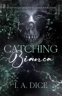 Catching Bianca by I. A. Dice