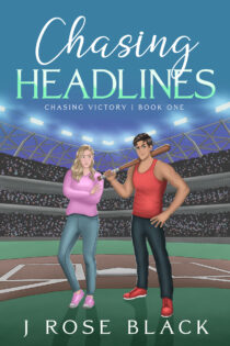 Chasing Headlines by J Rose Black