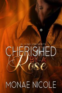 Cherished by a Rose by Monae Nicole