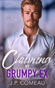 Claiming My Grumpy Ex by J.P. Comeau EPUB & PDF