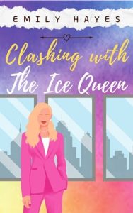 Clashing with the Ice Queen by Emily Hayes EPUB & PDF