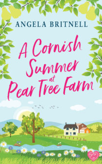 A Cornish Summer at Pear Tree Farm by Angela Britnell