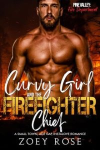 Curvy Girl and the Firefighter Chief by Zoey Rose EPUB & PDF