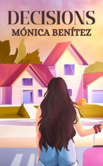 Decisions by Monica Benitez