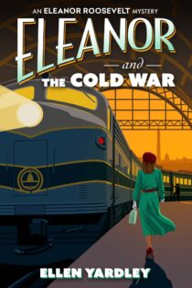 Eleanor and the Cold War by Ellen Yardley